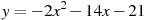 y=-2x^2-14x-21