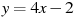 y=4x -2